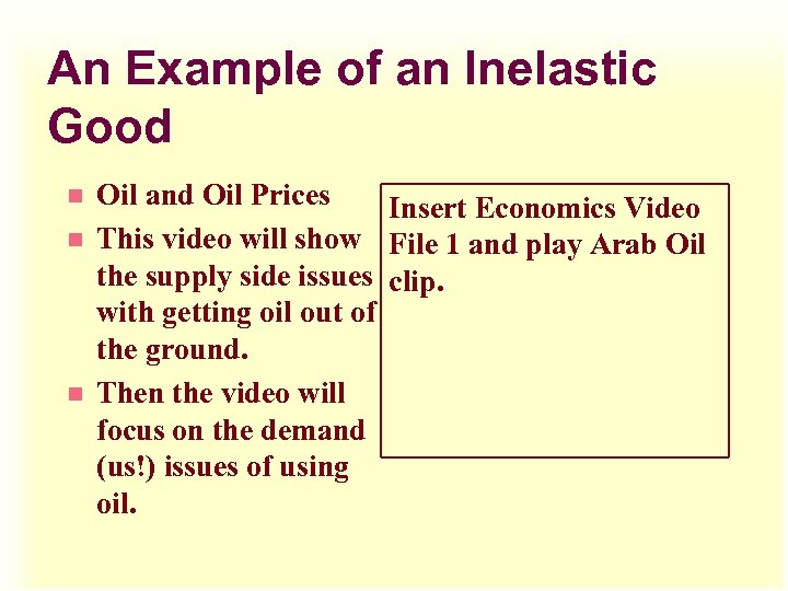 An Example of an Inelastic Good n n n Oil and Oil Prices Insert