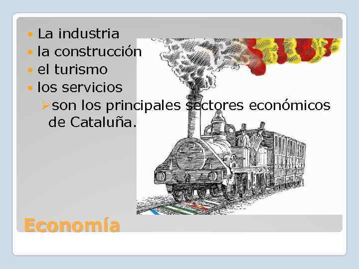 La industria la construcción el turismo los servicios Øson los principales sectores económicos de