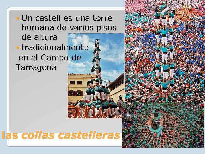 Un castell es una torre humana de varios pisos de altura tradicionalmente en el