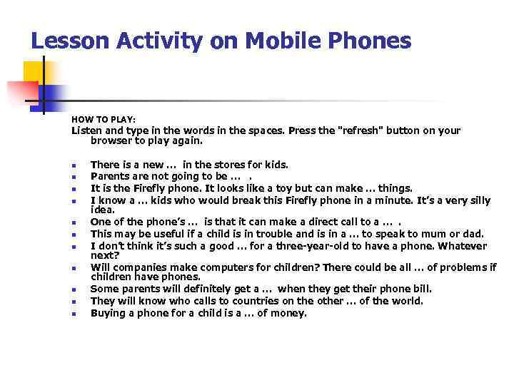 Lesson Activity on Mobile Phones HOW TO PLAY: Listen and type in the words