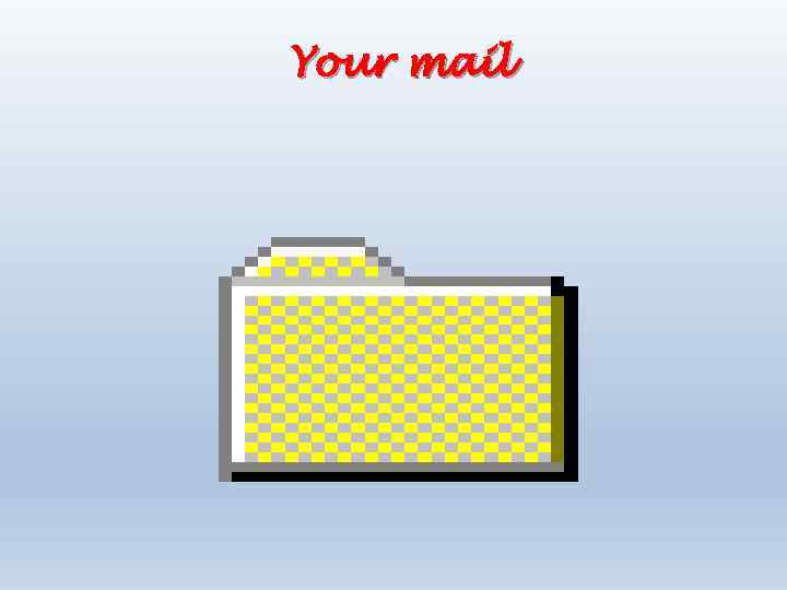 Your mail 