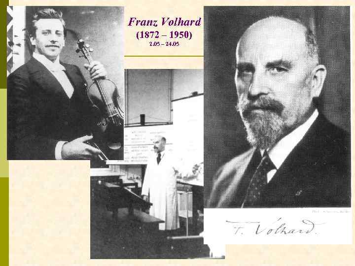 Franz Volhard (1872 – 1950) 2. 05 – 24. 05 