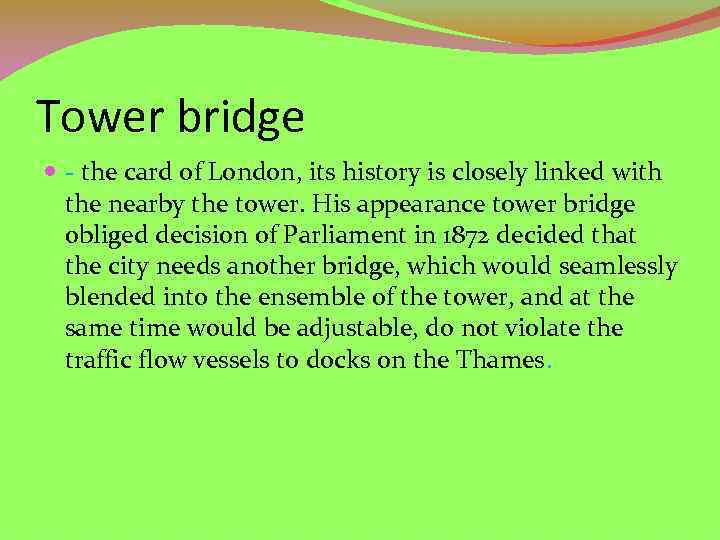 Tower bridge - the card of London, its history is closely linked with the