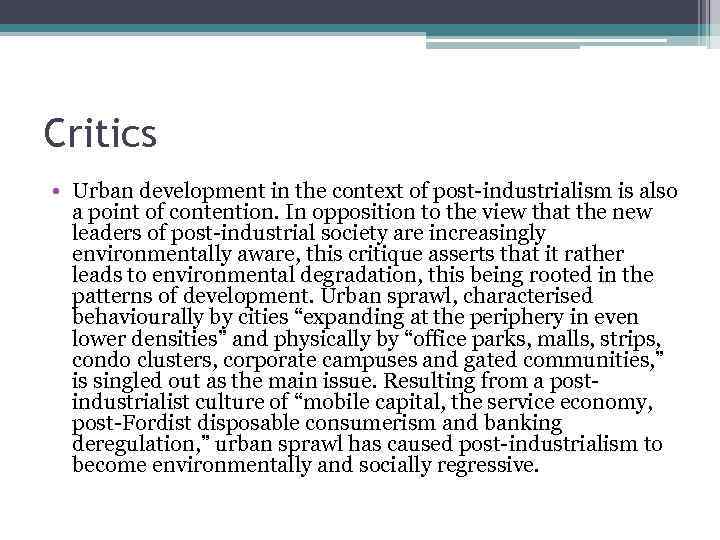 Critics • Urban development in the context of post-industrialism is also a point of