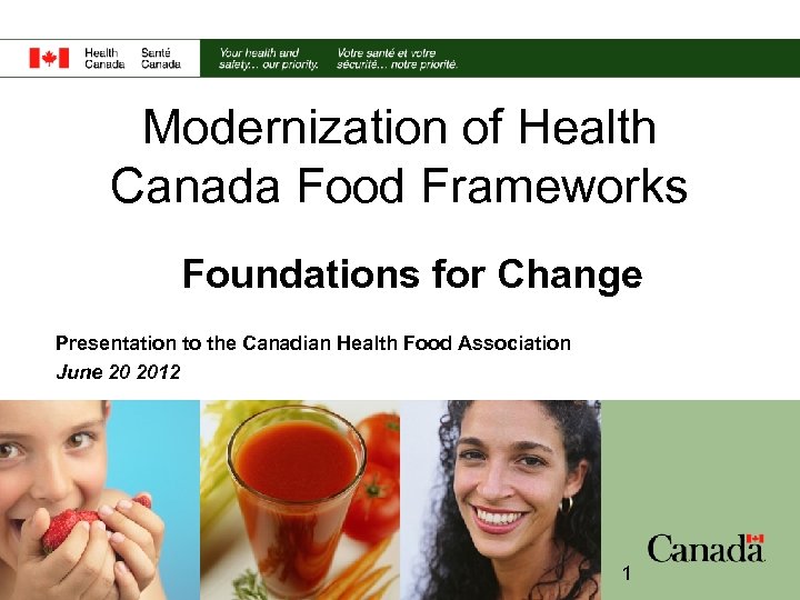 Modernization of Health Canada Food Frameworks Foundations for Change Presentation to the Canadian Health