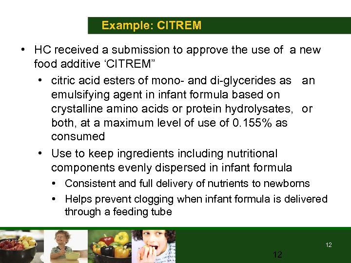 Example: CITREM • HC received a submission to approve the use of a new