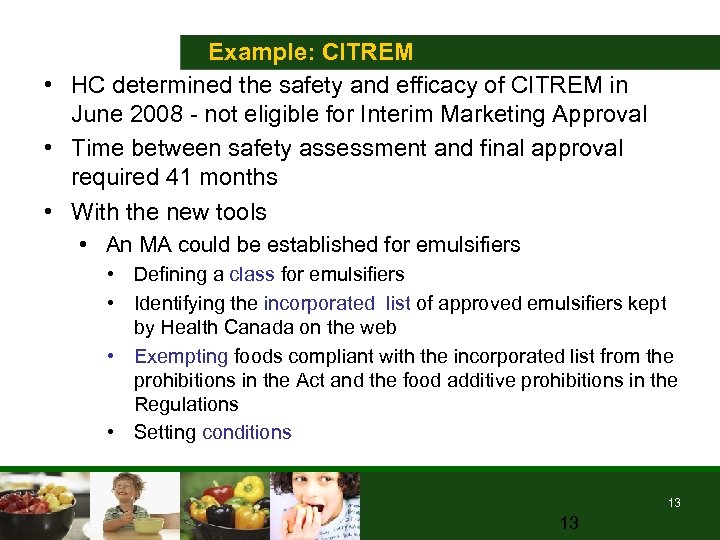 Example: CITREM • HC determined the safety and efficacy of CITREM in June 2008