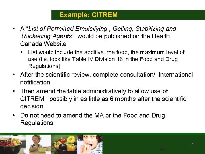 Example: CITREM • A “List of Permitted Emulsifying , Gelling, Stabilizing and Thickening Agents”