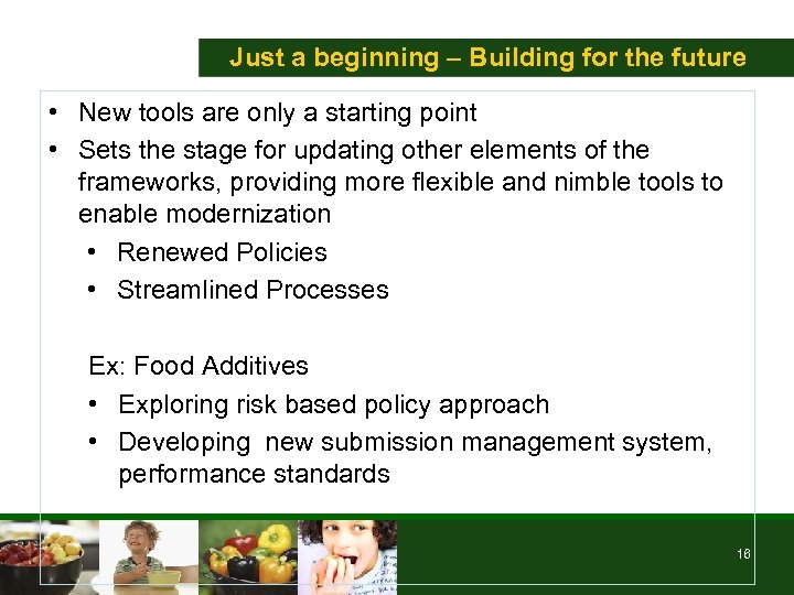 Just a beginning – Building for the future • New tools are only a