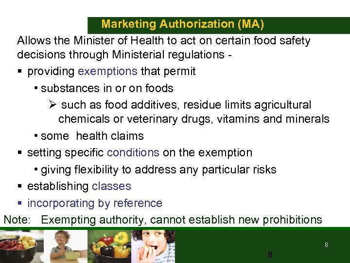 Marketing Authorization (MA) Allows the Minister of Health to act on certain food safety