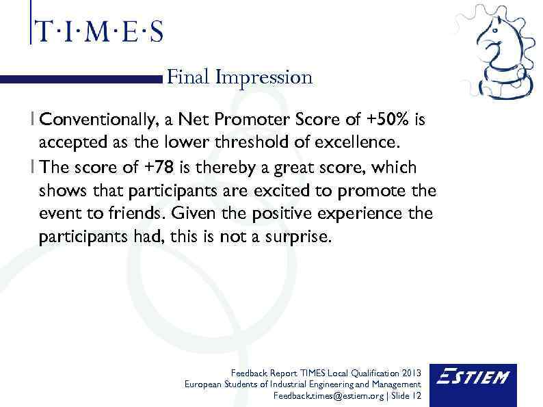 Final Impression I Conventionally, a Net Promoter Score of +50% is accepted as the