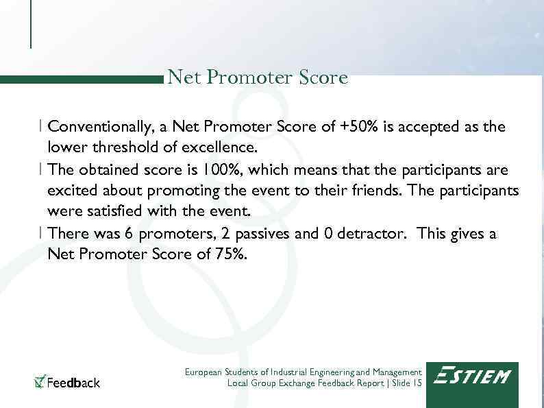 Net Promoter Score I Conventionally, a Net Promoter Score of +50% is accepted as