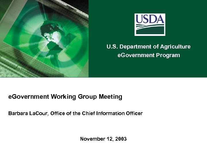 U. S. Department of Agriculture e. Government Program e. Government Working Group Meeting Barbara