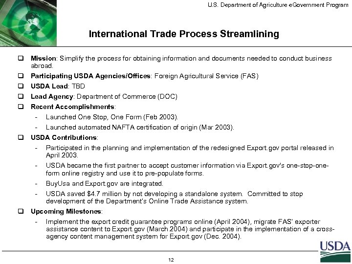 U. S. Department of Agriculture e. Government Program International Trade Process Streamlining q Mission: