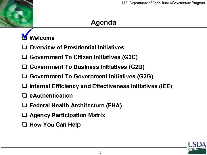 U. S. Department of Agriculture e. Government Program ü Agenda q Welcome q Overview