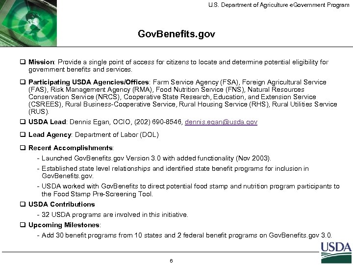 U. S. Department of Agriculture e. Government Program Gov. Benefits. gov q Mission: Provide