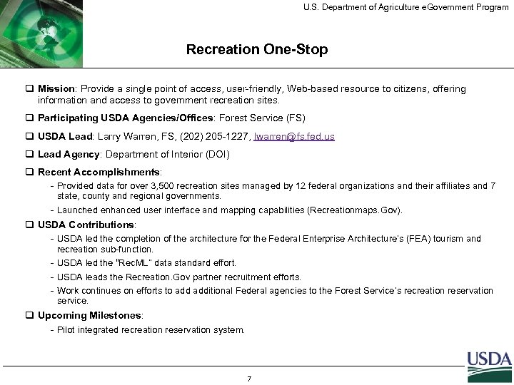 U. S. Department of Agriculture e. Government Program Recreation One-Stop q Mission: Provide a