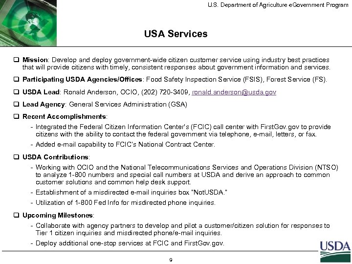 U. S. Department of Agriculture e. Government Program USA Services q Mission: Develop and