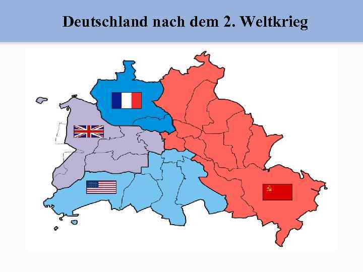 Deutschland nach dem 2. Weltkrieg 