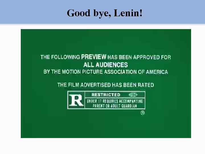 Good bye, Lenin! 