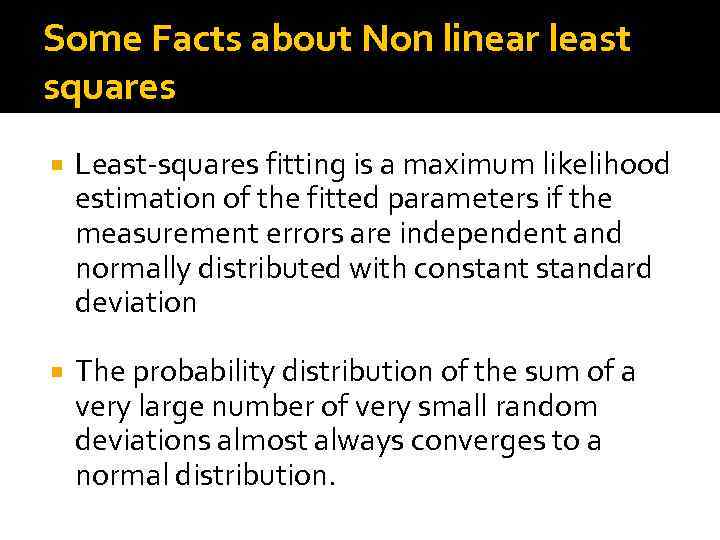 Some Facts about Non linear least squares Least-squares fitting is a maximum likelihood estimation