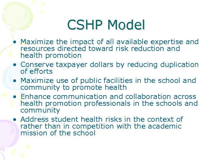 CSHP Model • Maximize the impact of all available expertise and resources directed toward