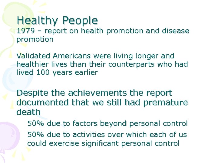 Healthy People 1979 – report on health promotion and disease promotion Validated Americans were
