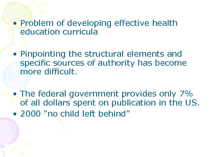 • Problem of developing effective health education curricula • Pinpointing the structural elements