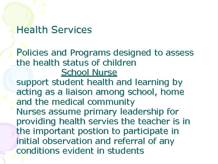 Health Services Policies and Programs designed to assess the health status of children School