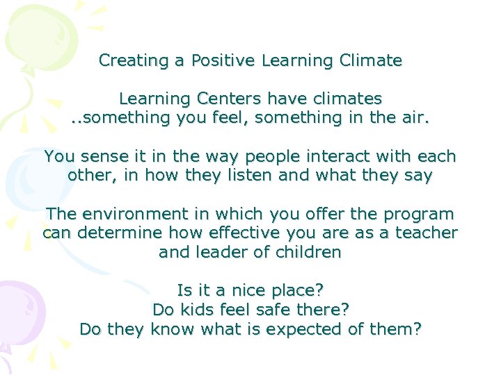 Creating a Positive Learning Climate Learning Centers have climates. . something you feel, something