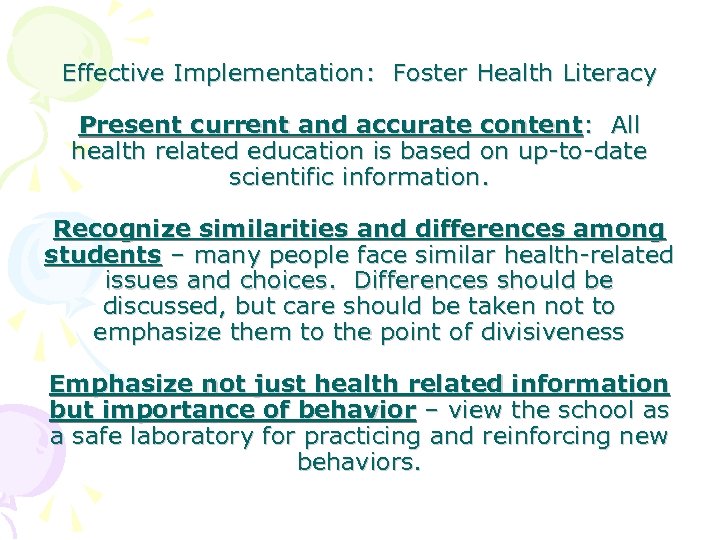Effective Implementation: Foster Health Literacy Present current and accurate content: All health related education