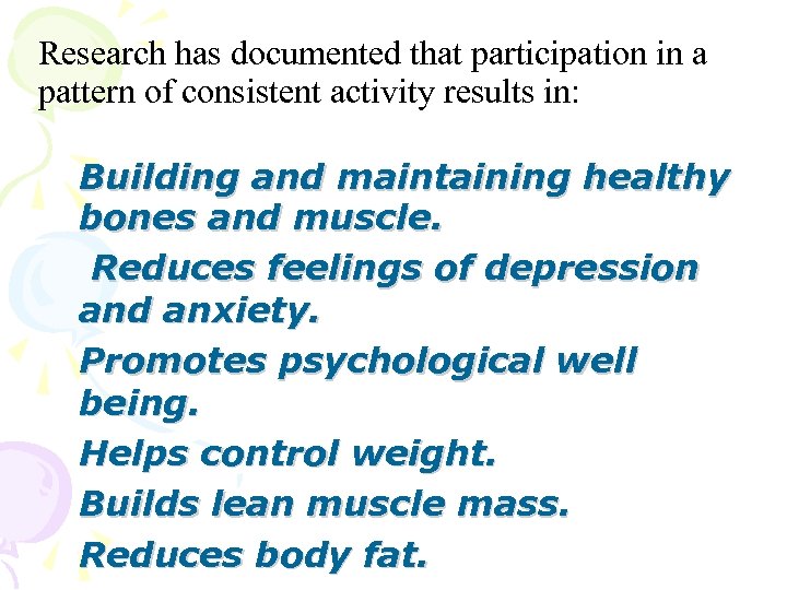 Research has documented that participation in a pattern of consistent activity results in: Building