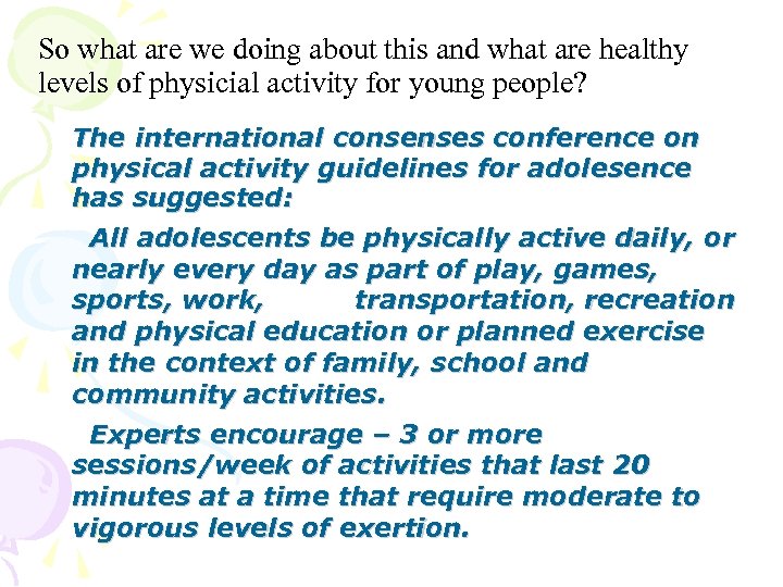 So what are we doing about this and what are healthy levels of physicial