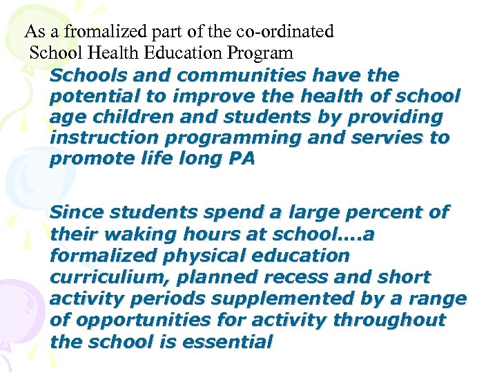 As a fromalized part of the co-ordinated School Health Education Program Schools and communities