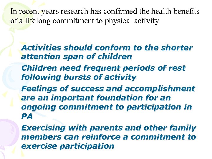 In recent years research has confirmed the health benefits of a lifelong commitment to