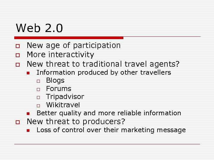 Web 2. 0 o o o New age of participation More interactivity New threat