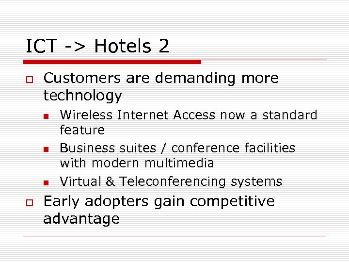 ICT -> Hotels 2 o Customers are demanding more technology n n n o