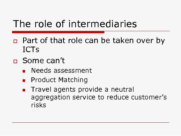 The role of intermediaries o o Part of that role can be taken over