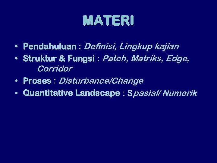 MATERI • Pendahuluan : Definisi, Lingkup kajian • Struktur & Fungsi : Patch, Matriks,