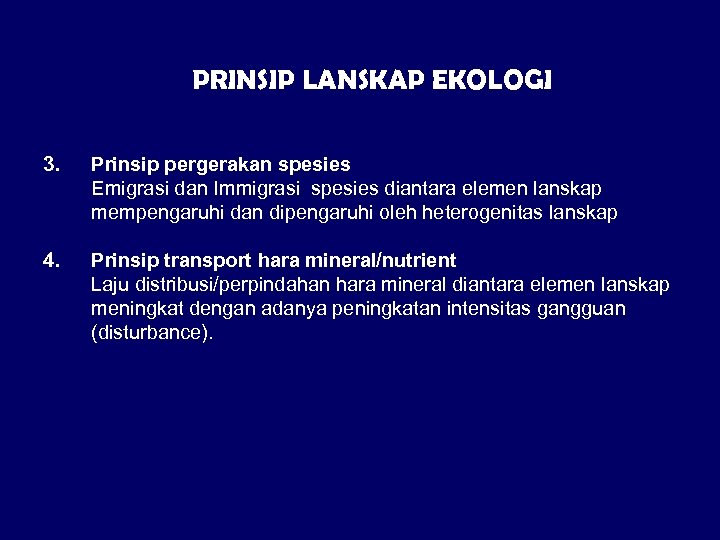 PRINSIP LANSKAP EKOLOGI 3. Prinsip pergerakan spesies Emigrasi dan Immigrasi spesies diantara elemen lanskap