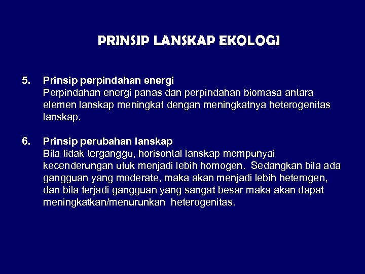 PRINSIP LANSKAP EKOLOGI 5. Prinsip perpindahan energi Perpindahan energi panas dan perpindahan biomasa antara