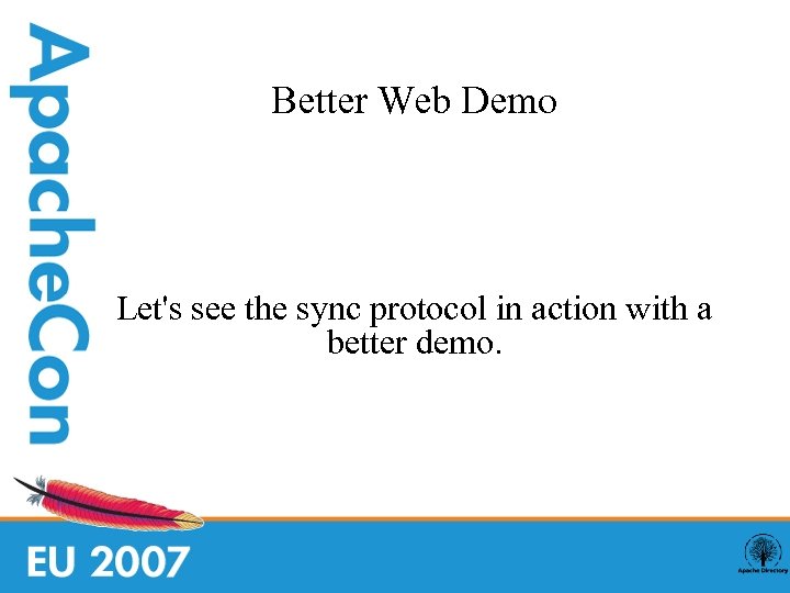 Better Web Demo Let's see the sync protocol in action with a better demo.