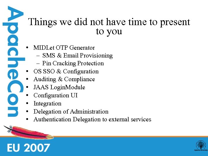 Things we did not have time to present to you • MIDLet OTP Generator