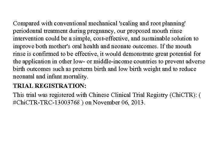 Compared with conventional mechanical 'scaling and root planning' periodontal treatment during pregnancy, our proposed