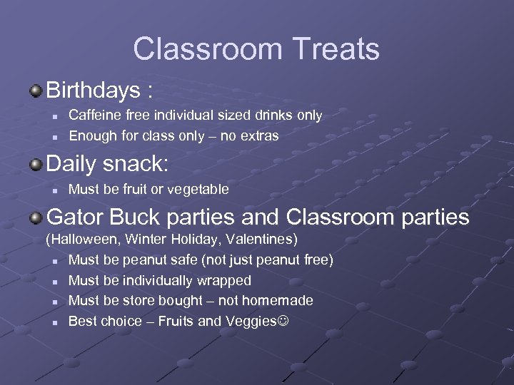 Classroom Treats Birthdays : n n Caffeine free individual sized drinks only Enough for