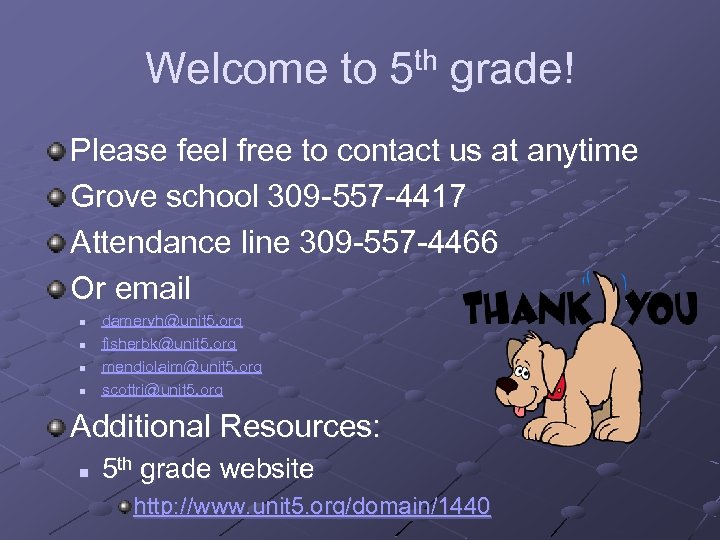 Welcome to 5 th grade! Please feel free to contact us at anytime Grove