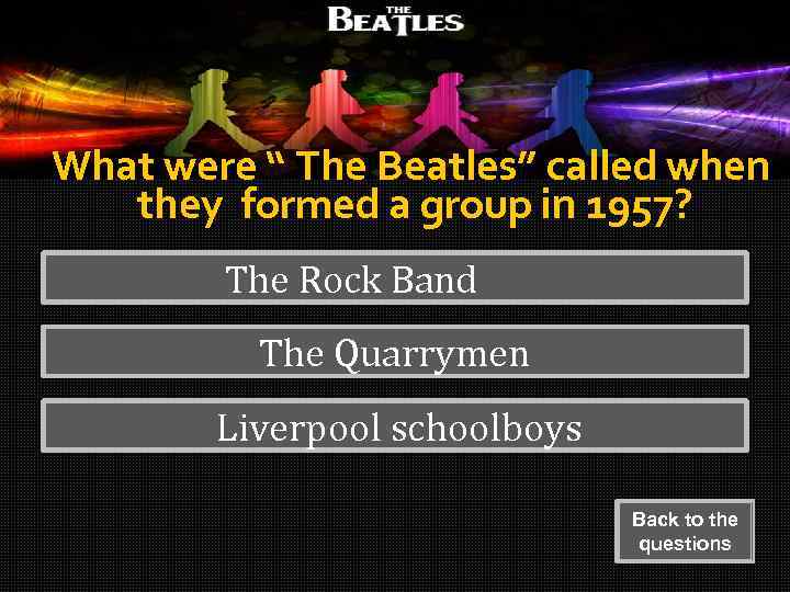 What were “ The Beatles” called when they formed a group in 1957? The