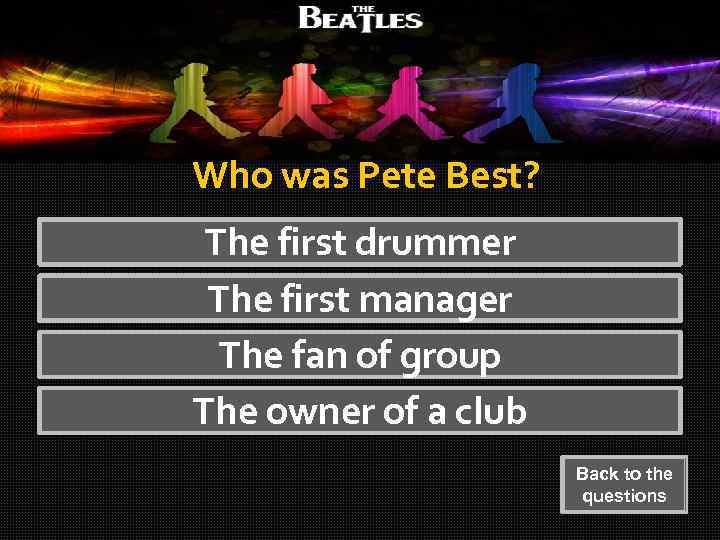 Who was Pete Best? The first drummer The first manager The fan of group