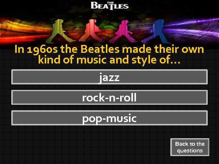 In 1960 s the Beatles made their own kind of music and style of…