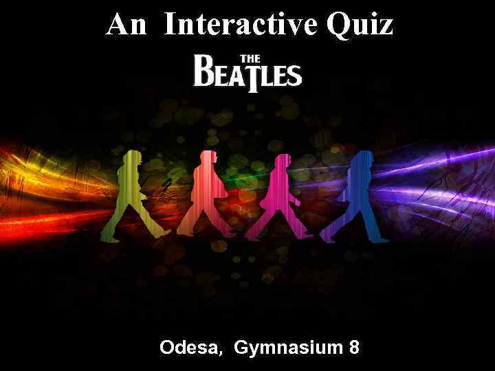 An Interactive Quiz Odesa, Gymnasium 8 